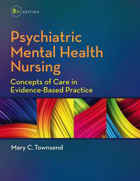 Psychiatric Mental Health Nursing: Concepts of Care in Evidence-Based Practice, 8th