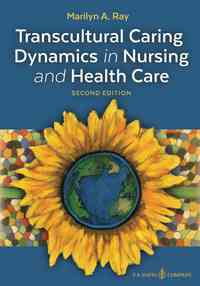 Transcultural Caring Dynamics in Nursing and Health Care, 2nd
