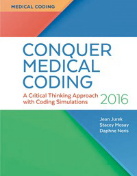 Conquer Medical Coding 2016: A Critical Thinking Approach with Coding Simulations