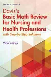 Davis's Basic Math Review for Nursing and Health Professions: with Step-by-Step Solutions, 2nd