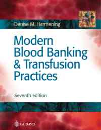 Modern Blood Banking & Transfusion Practices, 7th