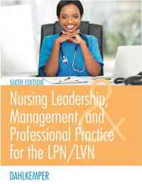 Nursing Leadership, Management, and Professional Practice for the LPN/LVN, 6th