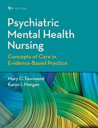 Psychiatric Mental Health Nursing Concepts of Care in Evidence-Based Practice, 9th