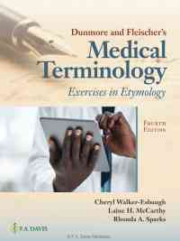 Dunmore and Fleisher's Medical Terminology: Exercises in Etymology, 4th