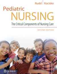 Pediatric Nursing: The Critical Components of Nursing Care, 2nd