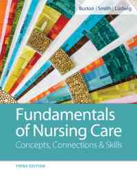 Fundamentals of Nursing Care: Concepts, Connections and Skills, 3rd