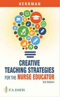 Creative Teaching Strategies for the Nurse Educator, 3rd