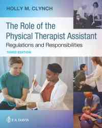The Role of the Physical Therapist Assistant: Regulations and Responsibilities, 3rd