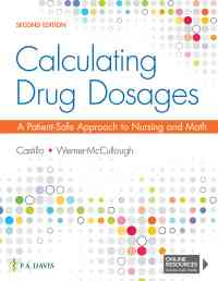 Calculating Drug Dosages: A Patient-Safe Approach to Nursing and Math, 2nd