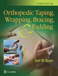 Orthopedic Taping, Wrapping, Bracing, and Padding, 4th