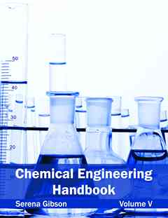 Chemical Engineering Handbook: Volume V