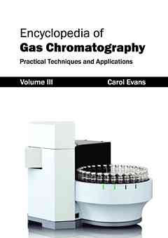 Encyclopedia of Gas Chromatography: Volume 3 (Practical Techniques and Applications)