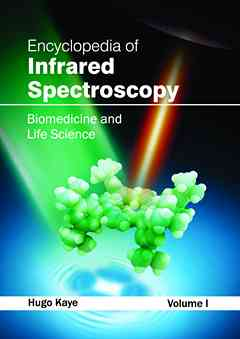 Encyclopedia of Infrared Spectroscopy: Volume I (Biomedicine and Life Science)