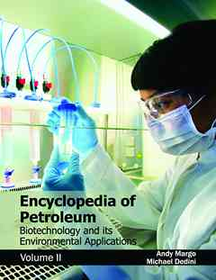Encyclopedia of Petroleum: Biotechnology and Its Environmental Applications (Volume II)