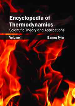 Encyclopedia of Thermodynamics: Volume 1 (Scientific Theory and Applications)