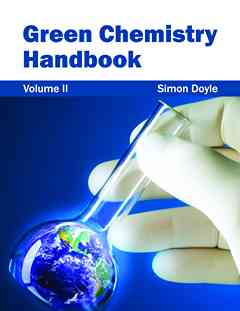 Green Chemistry Handbook: Volume II