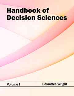 Handbook of Decision Sciences: Volume I