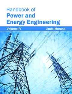 Handbook of Power and Energy Engineering: Volume IV