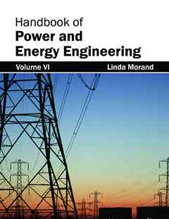 Handbook of Power and Energy Engineering: Volume VI
