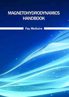 Magnetohydrodynamics Handbook