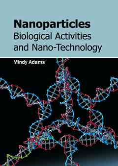 Nanoparticles: Biological Activities and Nano-Technology