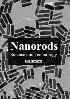 Nanorods: Science and Technology