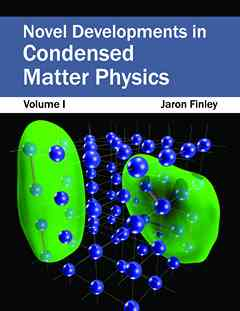 Novel Developments in Condensed Matter Physics: Volume I