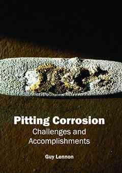 Pitting Corrosion: Challenges and Accomplishments