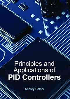 Principles and Applications of Pid Controllers