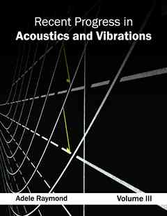 Recent Progress in Acoustics and Vibrations: Volume III