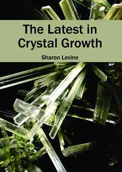 Latest in Crystal Growth