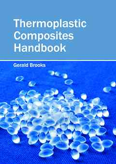 Thermoplastic Composites Handbook