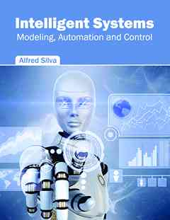 Intelligent Systems: Modeling, Automation and Control