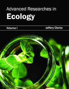 Advanced Researches in Ecology: Volume I