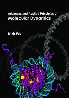 Advances and Applied Principles of Molecular Dynamics
