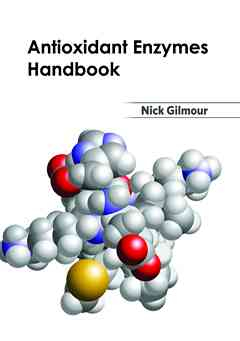 Antioxidant Enzymes Handbook