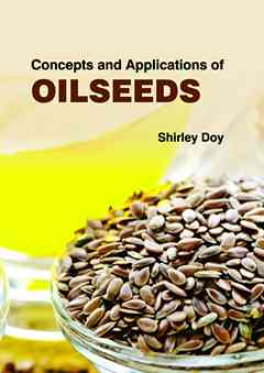 Concepts and Applications of Oilseeds