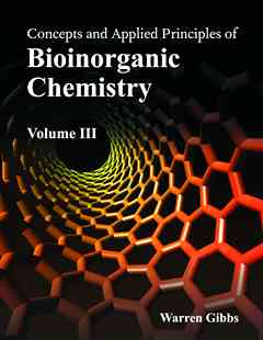 Concepts and Applied Principles of Bioinorganic Chemistry: Volume III