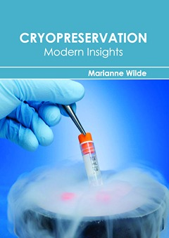 Cryopreservation: Modern Insights