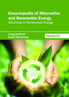 Encyclopedia of Alternative and Renewable Energy: Volume 03 (Advances in Renewable Energy)