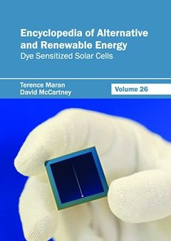 Encyclopedia of Alternative and Renewable Energy: Volume 26 (Dye Sensitized Solar Cells)
