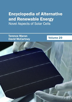 Encyclopedia of Alternative and Renewable Energy: Volume 29 (Novel Aspects of Solar Cells)