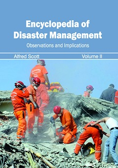 Encyclopedia of Disaster Management: Volume II (Observations and Implications)
