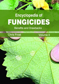 Encyclopedia of Fungicides: Volume II (Benefits and Drawbacks)