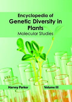 Encyclopedia of Genetic Diversity in Plants: Volume III (Molecular Studies)