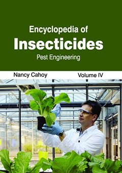 Encyclopedia of Insecticides: Volume IV (Pest Engineering)