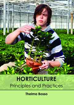 Horticulture: Principles and Practices