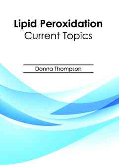 Lipid Peroxidation: Current Topics