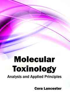 Molecular Toxinology: Analysis and Applied Principles