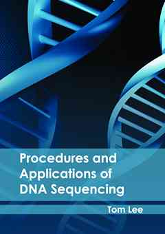 Procedures and Applications of DNA Sequencing